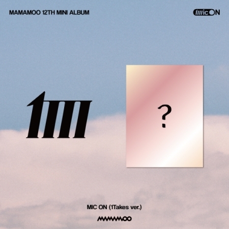 MAMAMOO (Mamamoo) - Mini 12th album [MIC ON] (1Takes ver)