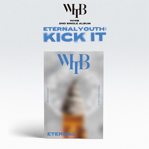 WHIB - single 2nd album [ETERNAL YOUTH: KICK IT] (ETERNAL ver.)